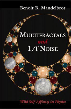 Multifractals and 1/f noise wild self-affinity in physics (1963-1976) : selecta volume N