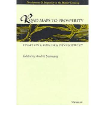 Road maps to prosperity essays on growth and development