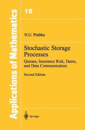 Stochastic storage processes queues, insurance risk, dams, and data communication