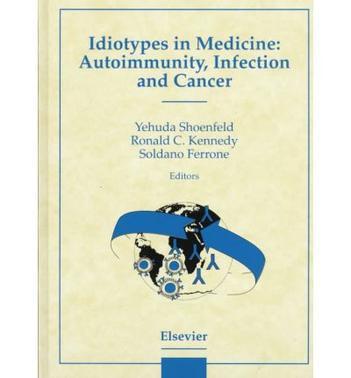 Idiotypes in medicine autoimmunity, infection, and cancer