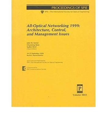 All-optical networking 1999 architecture, control, and management issues : 19-21 September, 1999, Boston, Massachusetts
