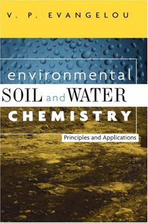 Environmental soil and water chemistry principles and applications