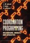 Coordination programming mechanisms, models and semantics