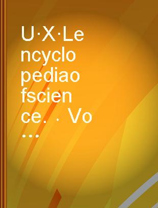 U·X·L encyclopedia of science. Volume 7 (O - Q)