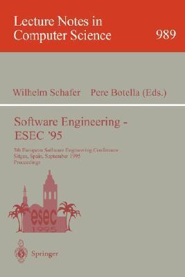 Software engineering - ESEC '95 5th European Software Engineering Conference, Sitges, Spain, September 25-28, 1995 : proceedings