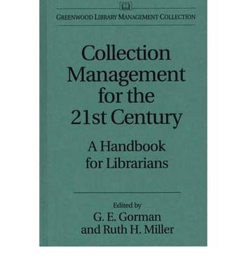 Collection management for the 21st century a handbook for librarians