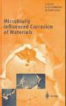 Microbially influenced corrosion of materials scientific and engineering aspects