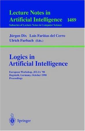 Logics in artificial intelligence European Workshop, JELIA'98 Dagstuhl, Germany, October 12-15, 1998 : proceedings