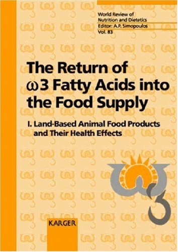 The return of w3 fatty acids into the food supply. 1, Land-based animal food products and their health effects