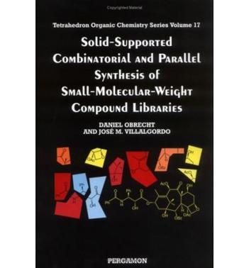 Solid-supported combinatorial and parallel synthesis of small-molecular-weight compound libraries