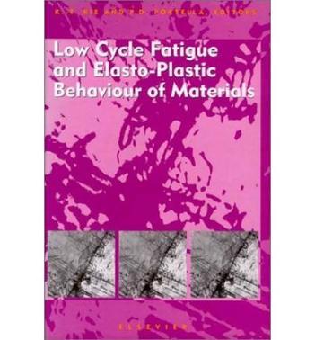 Low cycle fatigue and elasto-plastic behaviour of materials