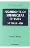 Highlights of subnuclear physics 50 years later : proceedings of the International School of Subnuclear Physics