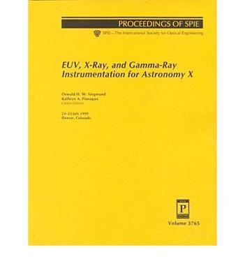 EUV, x-ray, and gamma-ray instrumentation for astronomy X 21-23 July 1999, Denver, Colorado