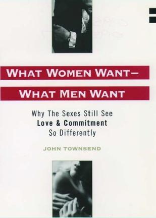 What women want--what men want why the sexes still see love and commitment so differently