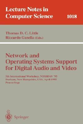 Network and operating system support for digital audio and video 5th international workshop, NOSSDAV '95, Durham, New Hampshire, USA, April 19-21, 1995 : proceedings
