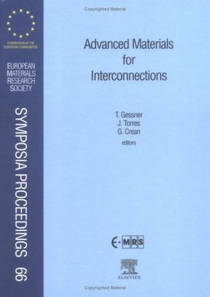 Advanced materials for interconnections proceedings of Symposium J on Advanced Materials for Interconnections of the 1996 E-MRS Spring Conference, Strasbourg, France, June 4-7,1996