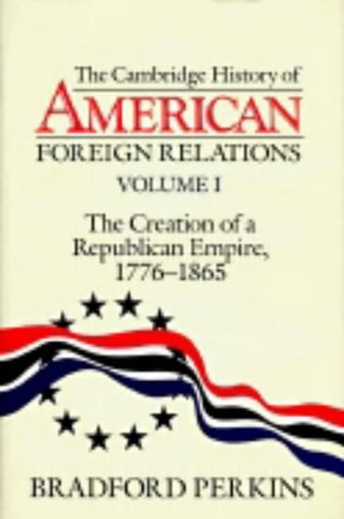 The Cambridge history of American foreign relations