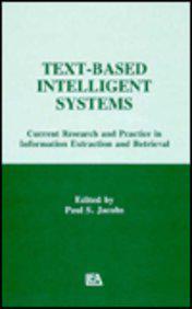 Text-based intelligent systems current research and practice in information extraction and retrieval