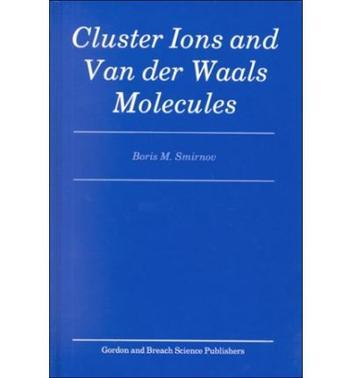 Cluster ions and Van der Waals molecules