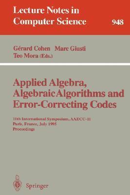 Applied algebra, algebraic algorithms, and error-correcting codes 10th international symposium, AAECC-10, San Juan de Puerto Rico, Puerto Rico, May 10-14, 1993 : proceedings