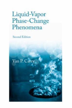 Liquid-vapor phase-change phenomena an introduction to the thermophysics of vaporization and condensation processes in heat transfer equipment