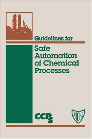 Guidelines for safe automation of chemical processes.