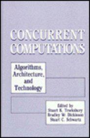 Concurrent computations algorithms, architecture, and technology