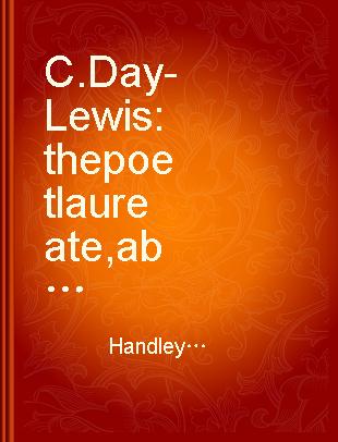 C. Day-Lewis the poet laureate, a bibliography