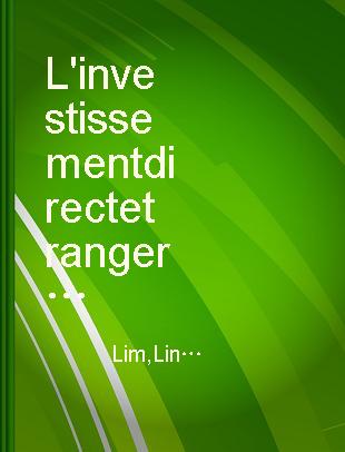 L'investissement direct etranger et l'industrialisation en Malaisie, a Singapour, a Taiwan et en Thailande