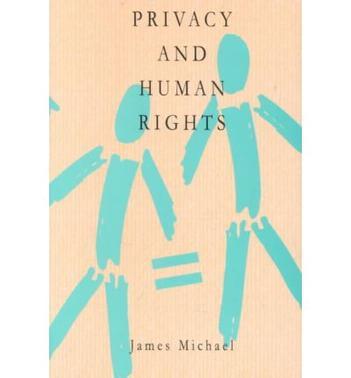Privacy and human rights an international and comparative study, with special reference to developments in information technology