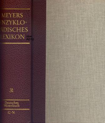 Meyers enzyklopadisches Lexikon In 25 Banden. Mit 100 signierten Sonderbeitragen. Bd. 31, Deutsches Worterbuch G-N