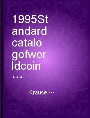 1995 Standard catalog of world coins [22nd ed.]