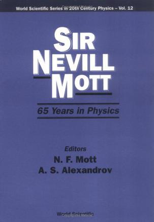 Sir Nevill Mott 65 years in physics