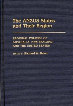 The ANZUS states and their region regional policies of Australia, New Zealand, and the United States