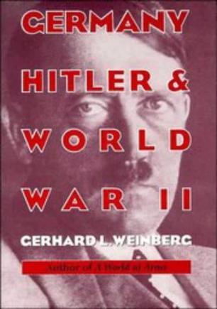 Germany, Hitler, and World War II essays in modern German and world history