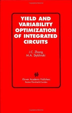 Yield and variability optimization of integrated circuits
