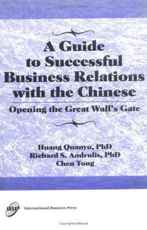 A guide to successful business relations with the Chinese opening the Great Wall's gate