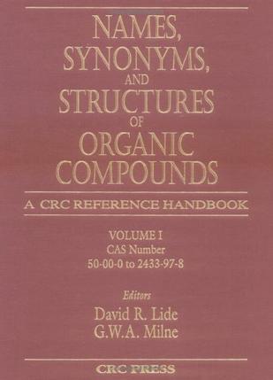 Names, synonyms, and structures of organic compounds a CRC reference handbook