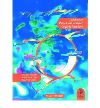 Handbook of palladium-catalyzed organic reactions synthetic aspects and catalytic cycles