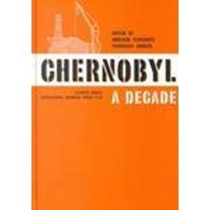 Chernobyl a decade : proceedings of the Fifth Chernobyl Sasakawa Medical Cooperation Symposium, Kiev, Ukraine, 14-15 October 1996