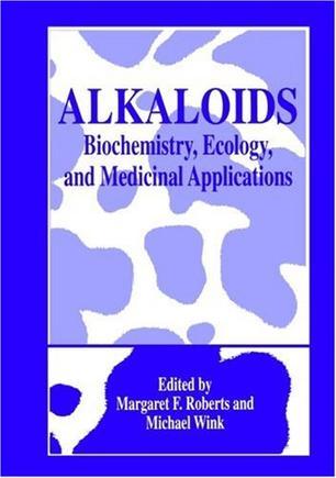 Alkaloids biochemistry, ecology, and medicinal applications