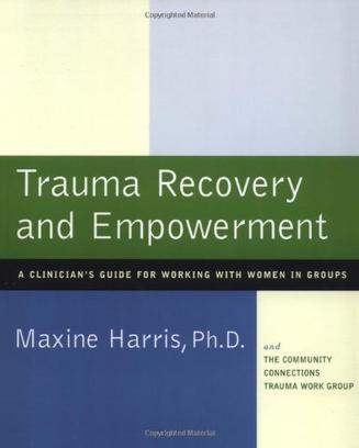 Trauma recovery and empowerment a clinician's guide for working with women in groups