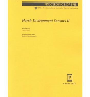 Harsh environment sensors II 19 September 1999, Boston, Massachusetts