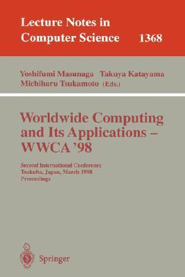 Worldwide computing and its applications -- WWCA'98 Second International Conference, Tsukuba, Japan, March 4-5, 1998 : proceedings