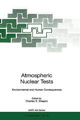 Atmospheric nuclear tests environmental and human consequences