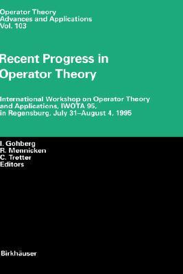 Recent progress in operator theory International Workshop on Operator Theory and Applications, IWOTA 95, in Regensburg, July 31-August 4, 1995