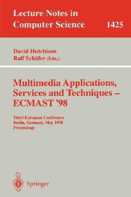 Multimedia applications, services, and techniques ECMAST '98, third European conference, Berlin, Germany, May 26-28, 1998 : proceedings