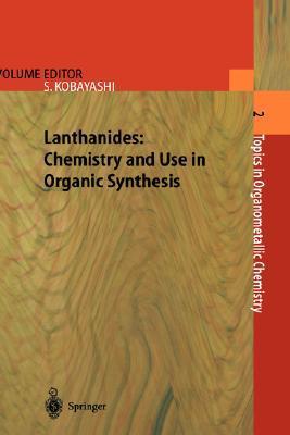Lanthanides chemistry and use in organic synthesis