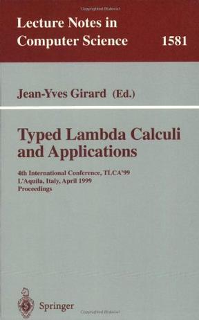 Typed lambda calculi and applications 4th international conference, TLCA'99, L'Aquila, Italy, April 7-9, 1999 : proceedings