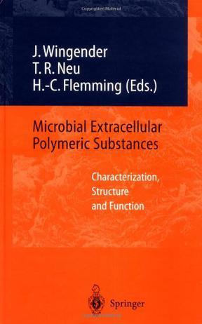 Microbial extracellular polymeric substances characterization, structure, and function